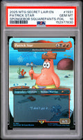 2025 Magic the Gathering Secret Lair Drop Patrick Star Spongebob Squarepants: Legends of Bikini Bottom-Foil #1931 PSA 10